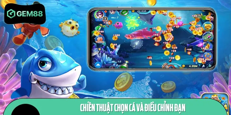 Ngư thủ cần chú ý đến chiến thuật chọn cá và điều chỉnh đạn