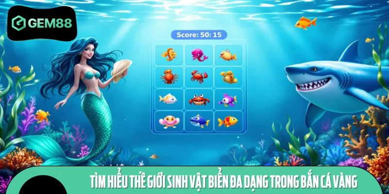 Tựa game xuất hiện vô vàn sinh vật biển