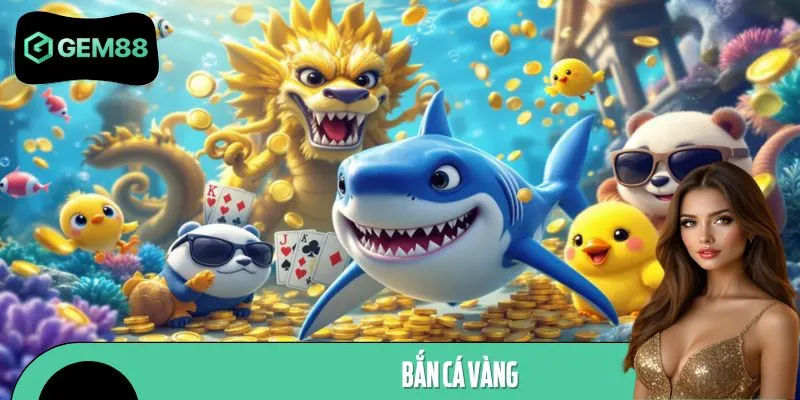 Bí Quyết Bắn Cá Vàng GEM88 – Thắng Liên Tục, Hốt Xu Cực Khủng