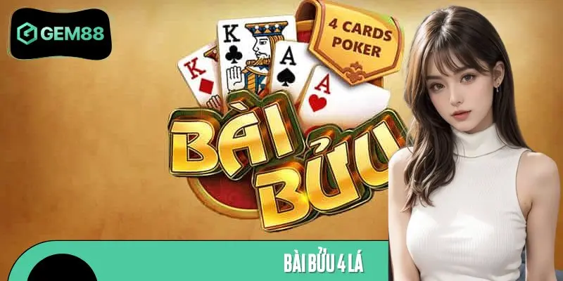 Mẹo Chiến Thắng Bài Bửu 4 Lá Cho Người Mới Chơi Chuẩn Nhất