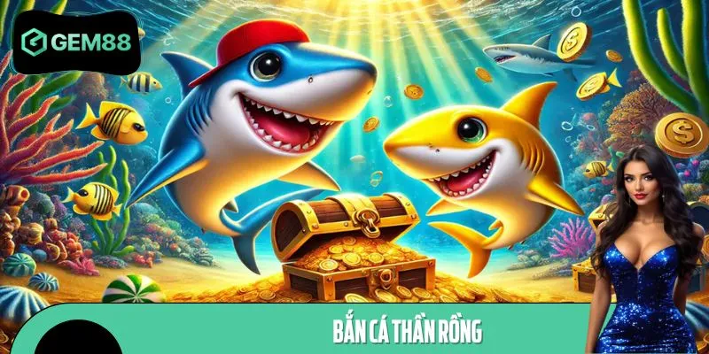 Bắn Cá Thần Rồng GEM88: Đẳng Cấp Săn Vàng, Đổi Quà Liền Tay