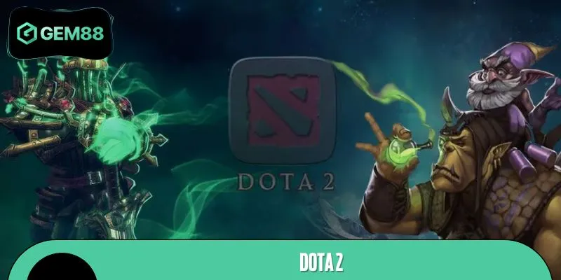 Dota 2 là tựa game đáng để trải nghiệm