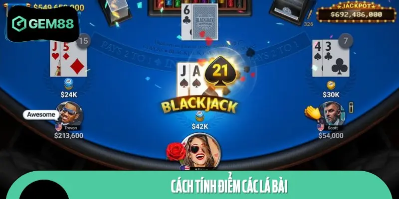 Ngoài việc hiểu rõ cách chơi Blackjack, bạn cũng cần nhớ cách tính điểm