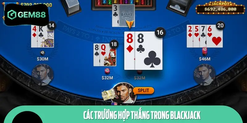 Một số trường hợp mà người chơi sẽ giành chiến thắng