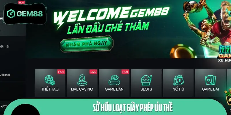 Sở hữu loạt giấy phép ưu thế