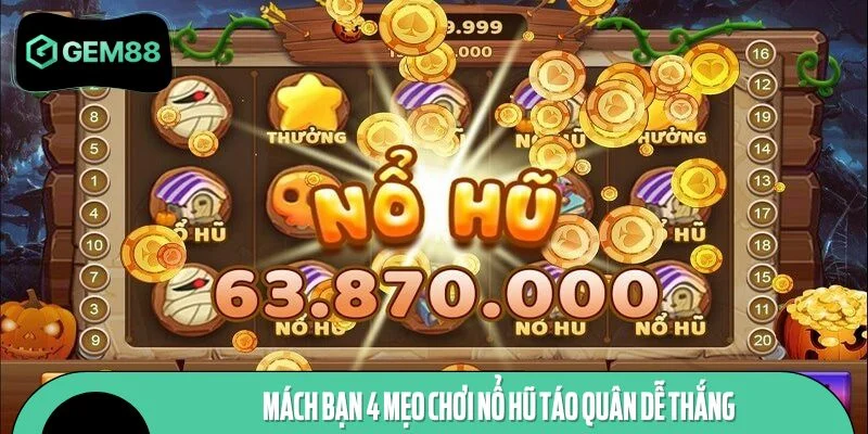 Mách bạn 4 mẹo chơi nổ hũ Táo Quân dễ thắng