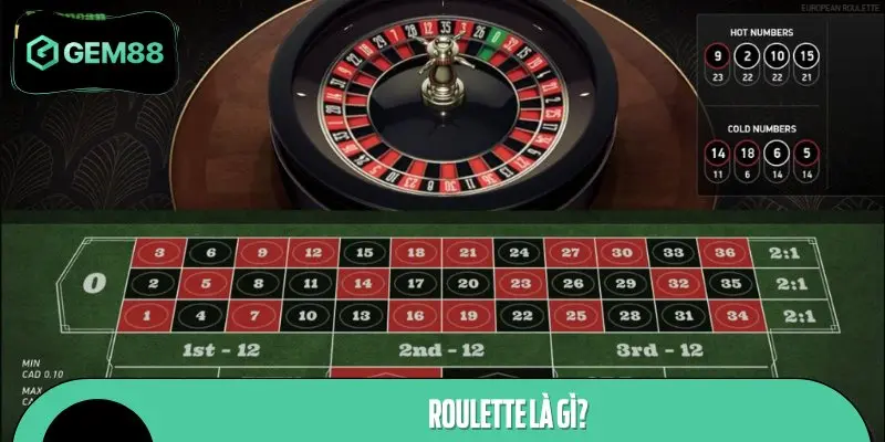 Roulette hay còn được biết đến với một vòng quay bánh xe nhỏ