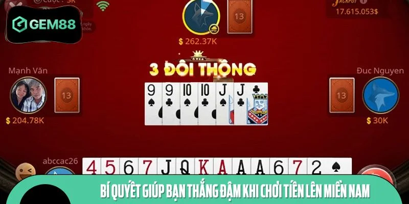 Bí quyết giúp bạn thắng đậm khi chơi Tiến lên miền Nam